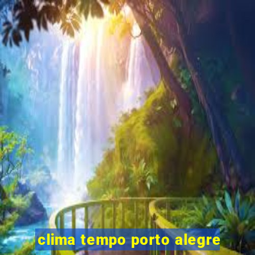 clima tempo porto alegre